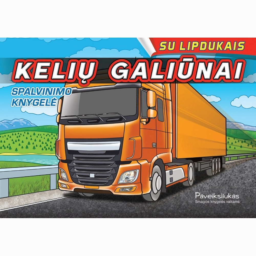 Kelių galiūnai. Spalvinimo knygelė su lipdukais