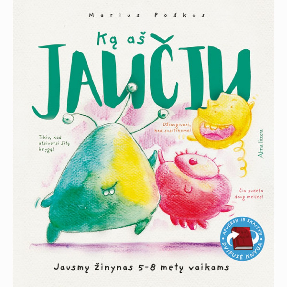 Ką aš jaučiu. Jausmų žinynas 5 - 8 metų vaikams
