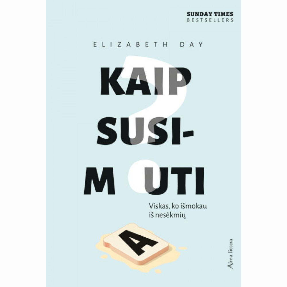 Kaip susimauti? Viskas, ko išmokau iš nesėkmių