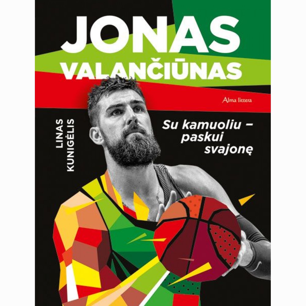 Jonas Valančiūnas. Su kamuoliu - paskui svajonę