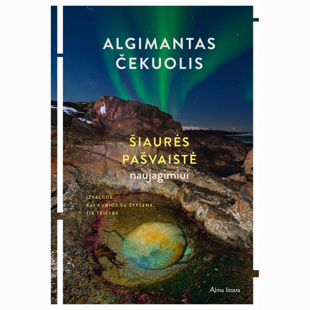 Šiaurės pašvaistė naujagimiui. Įžvalgos. Kai kurios su šypsena. Tik teisybė.