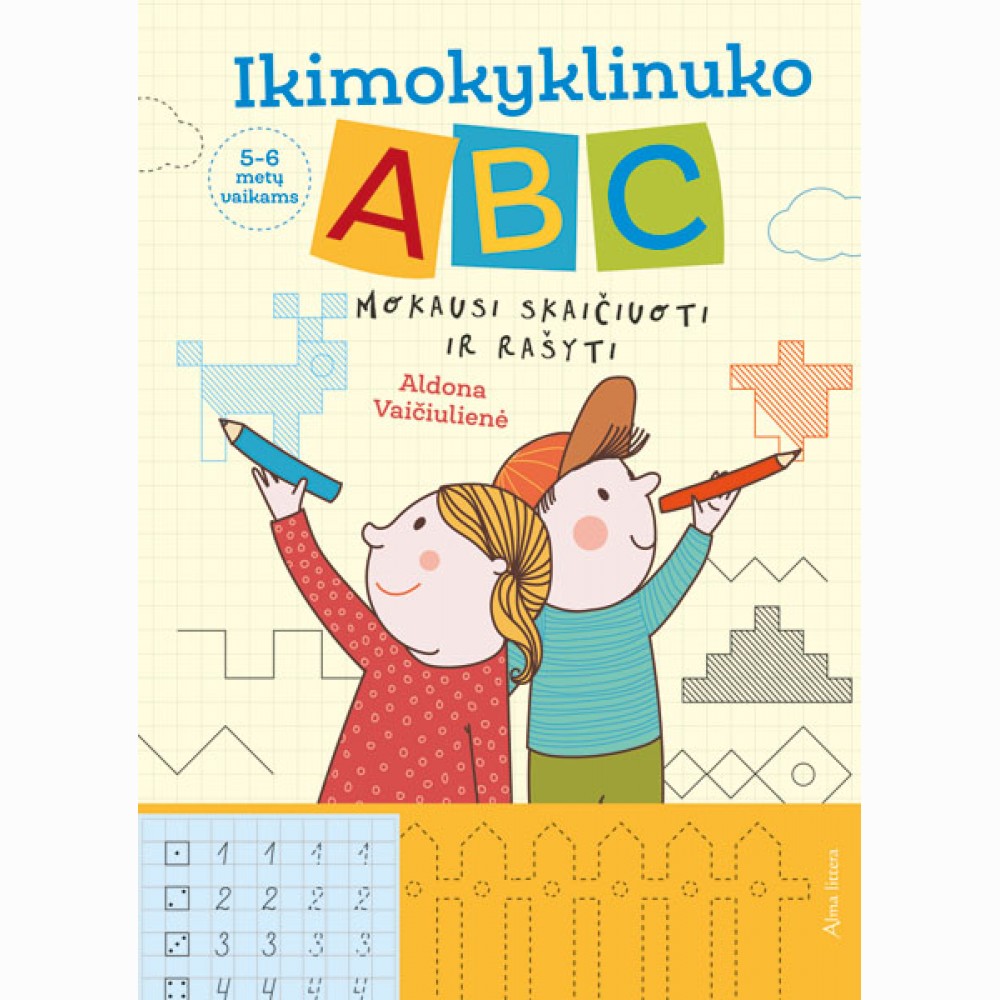Ikimokyklinuko ABC. Mokausi rašyti ir skaičiuoti