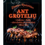 Ant grotelių: Mėsos, žuvų, daržovių patiekalai, desertai