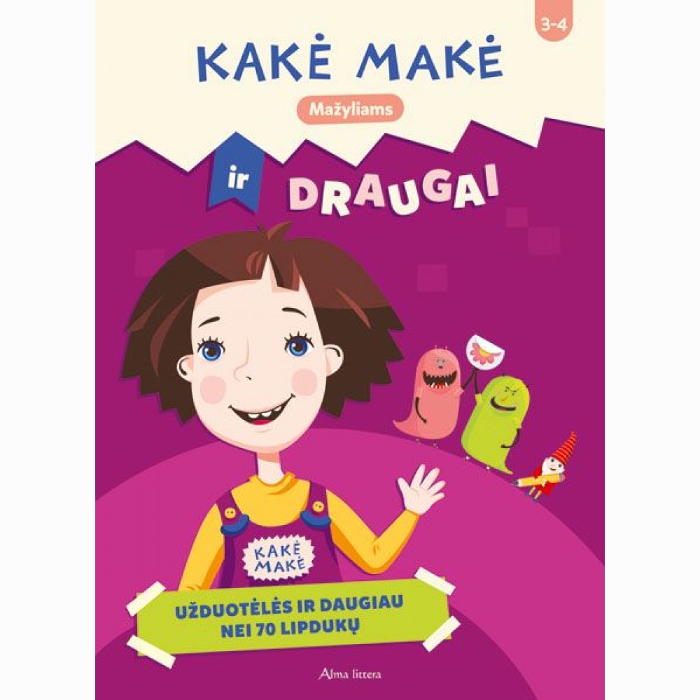 Kakė Makė ir draugai. Mažyliams. Užduotėlės ir daugiau nei 70 lipdukų