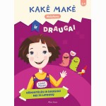 Kakė Makė ir draugai. Mažyliams. Užduotėlės ir daugiau nei 70 lipdukų