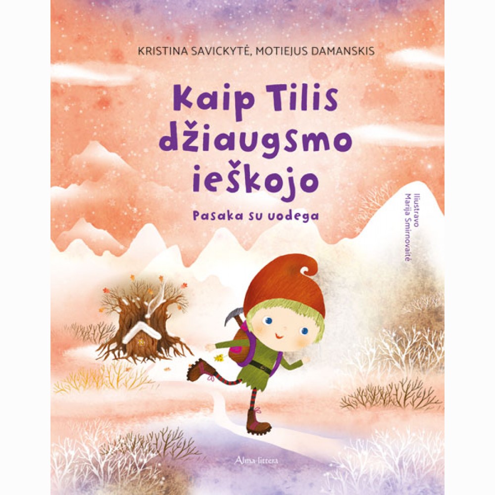 Kaip Tilis džiaugsmo ieškojo. Pasaka su uodega