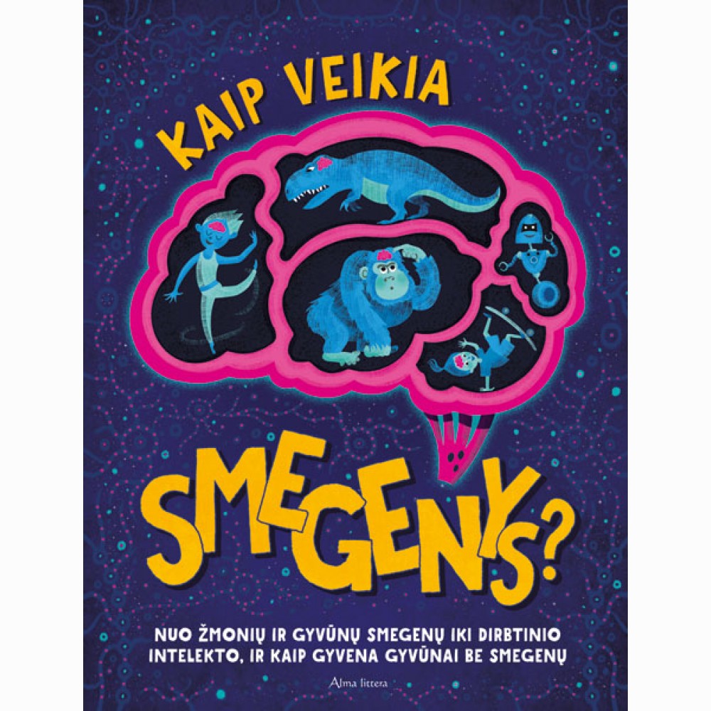 Kaip veikia smegenys? Nuo žmonių ir gyvūnų smegenų iki dirbtinio intelekto, ir kaip gyvena gyvūnai b