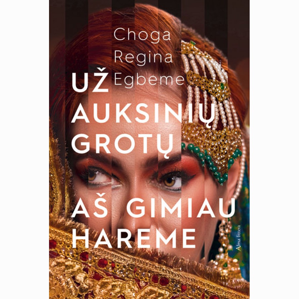 Už auksinių grotų. Aš gimiau hareme
