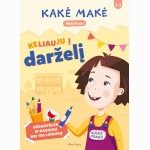 Kakė Makė. Mažyliams. Keliauju į darželį