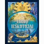 Lobių ieškotojai. 12 neįtikėtinų istorijų apie prarastus lobius