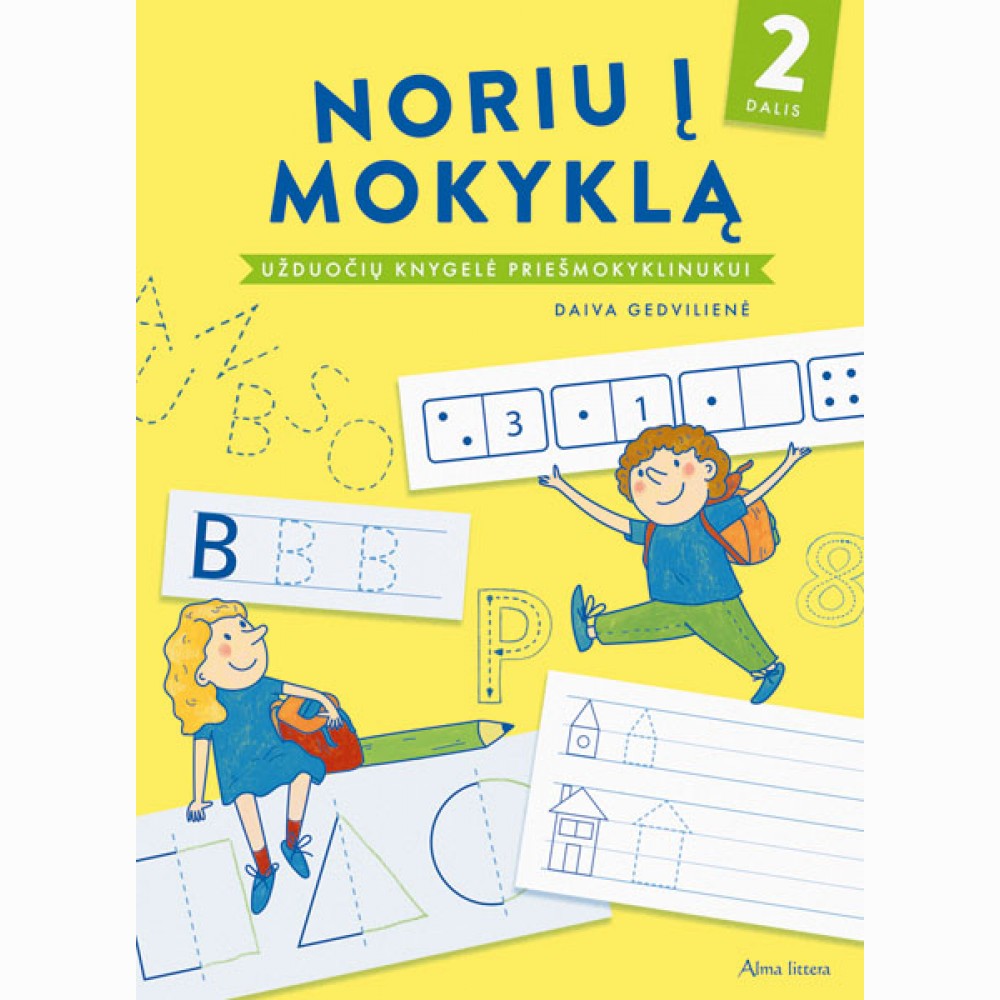 Noriu į mokyklą. 2 dalis. Užduočių  knygelė priešmokyklinukui