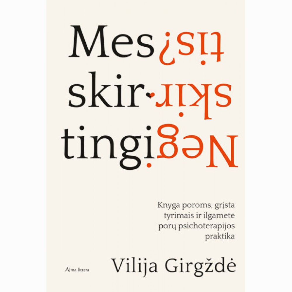 Mes skirtingi. Negi skirtis?