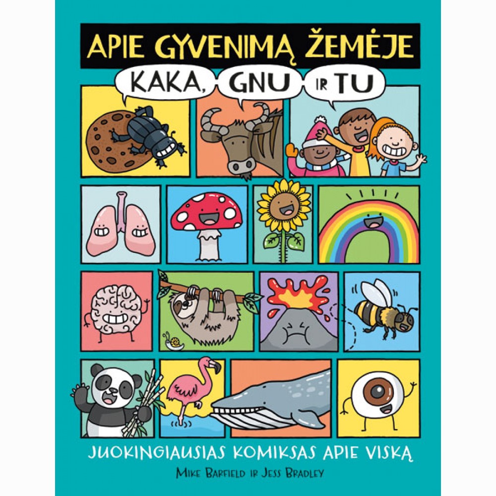 Apie gyvenimą Žemėje. Kaka, gnu ir tu