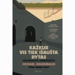 Kažkur vis tiek išaušta rytas. Holokausto dienoraštis