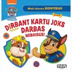 Šunyčiai Patruliai. Dirbant kartu joks darbas nebaisus!