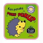 Kas pasakė.Puku puku?