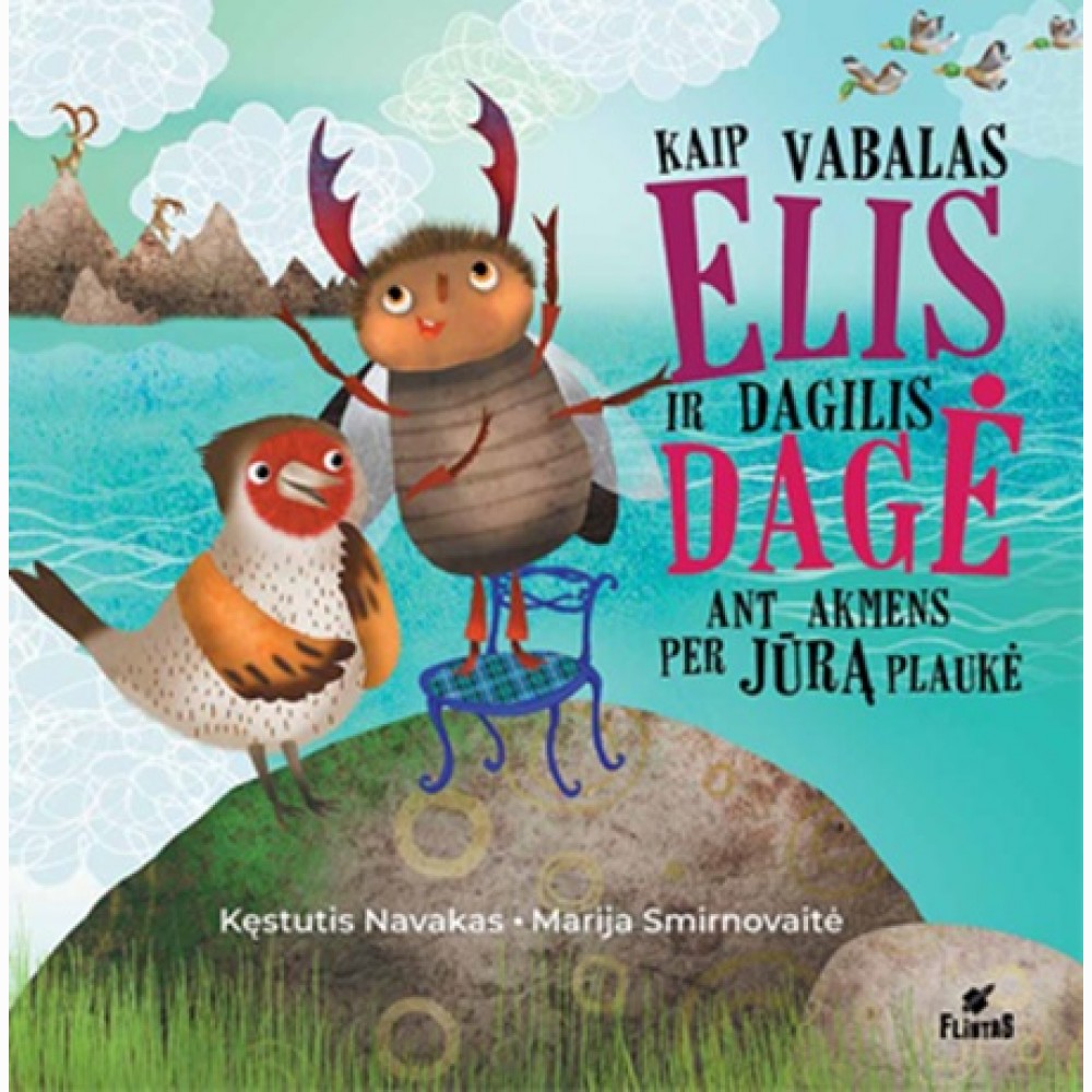 Kaip vabalas Elis ir dagilis Dagė ant akmens per jūrą plaukė