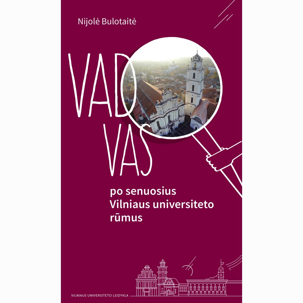 Vadovas po senuosius Vilniaus universiteto rūmus