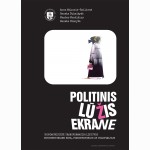 Politinis lūžis ekrane. (Po)komunistinė transformacija Lietuvos dokumentiniame kine, videokronikoje