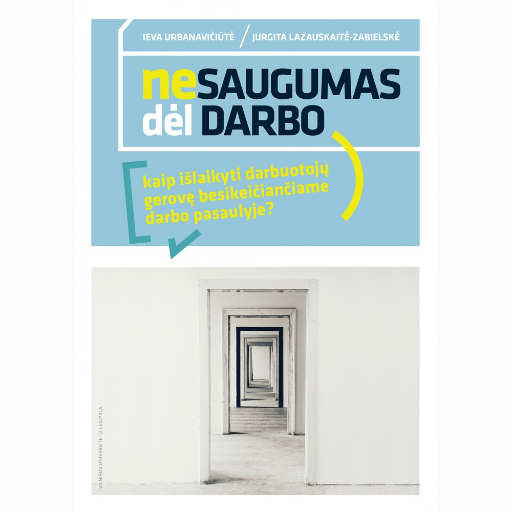 Nesaugumas dėl darbo: kaip išlaikyti darbuotojų gerovę besikeičiančiame darbo pasaulyje?
