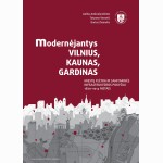Modernėjantys Vilnius, Kaunas, Gardinas. Miestų plėtra ir sanitarinės infrastruktūros pokyčiai 1870