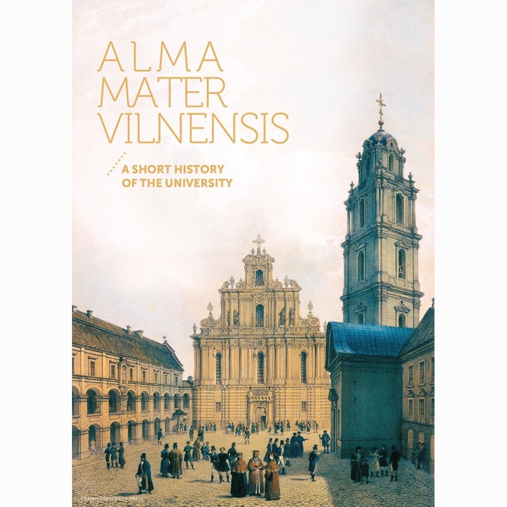 Alma Mater Vilnensis: A short history of the University
