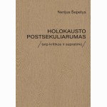 Holokausto postsekuliarumas. Tarp kritikos ir supratimo