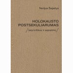 Holokausto postsekuliarumas. Tarp kritikos ir supratimo