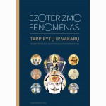 Ezoterizmo fenomenas: tarp Rytų ir Vakarų