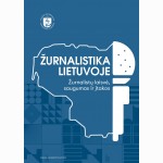 Žurnalistika Lietuvoje. Žurnalistų laisvė, saugumas ir įtakos