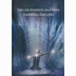 Sielos dvasios jautimas svarbiau žinojimo