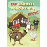 Kaip gaidelis pono dvarą griovė