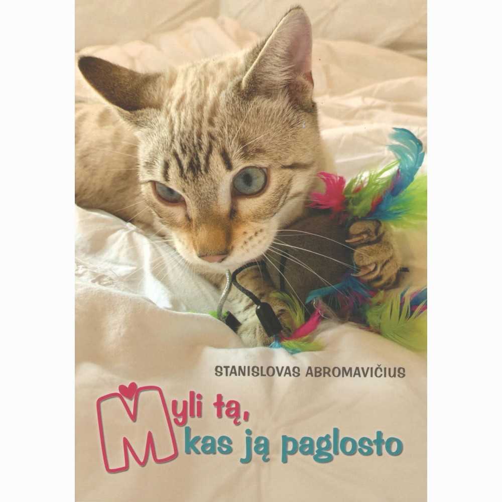 Myli tą, kas ją paglosto