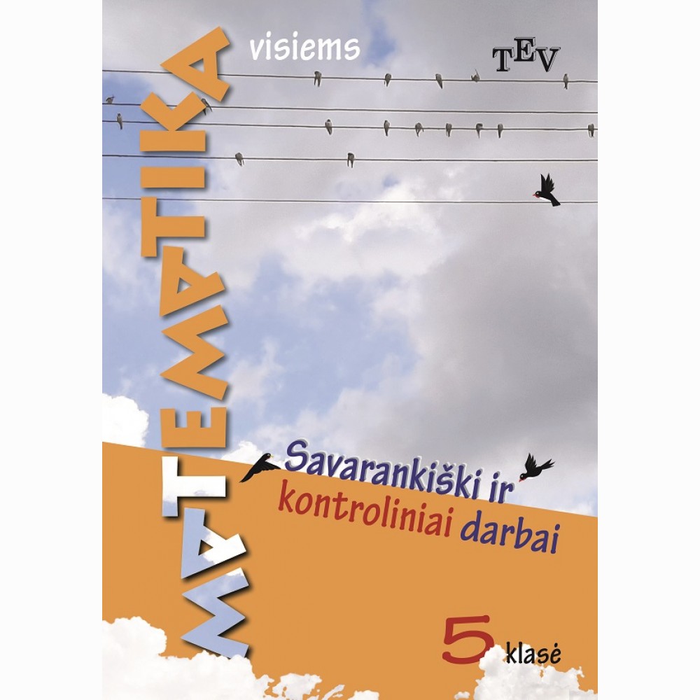 Matematika visiems 5 klasė. Savarankiški ir kontroliniai darbai