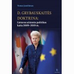 Dalios Grybauskaitės doktrina: Lietuvos užsienio politikos kaita 2009 - 2019 m.