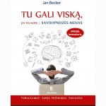 Tu gali viską, jei to nori. Savihipnozės menas