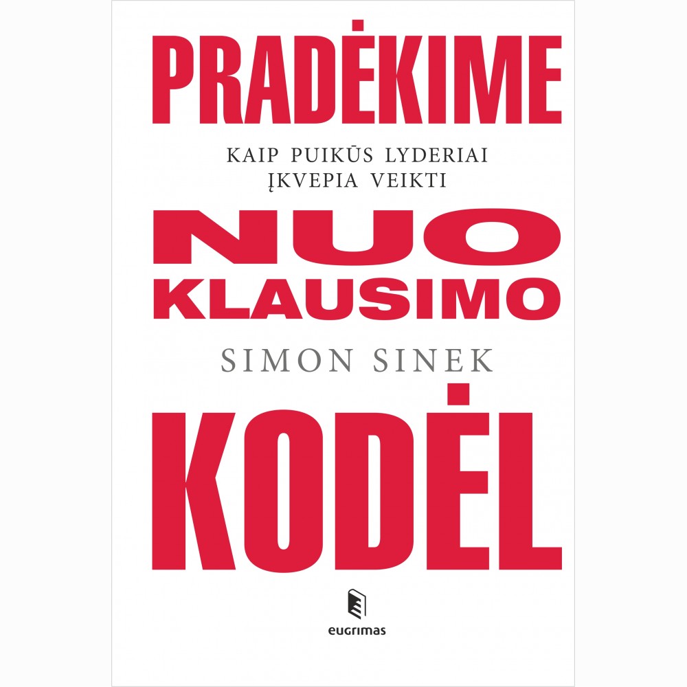 Pradėkime nuo klausimo KODĖL