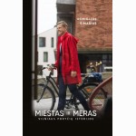 Miestas ir meras. Vilniaus pokyčių istorijos
