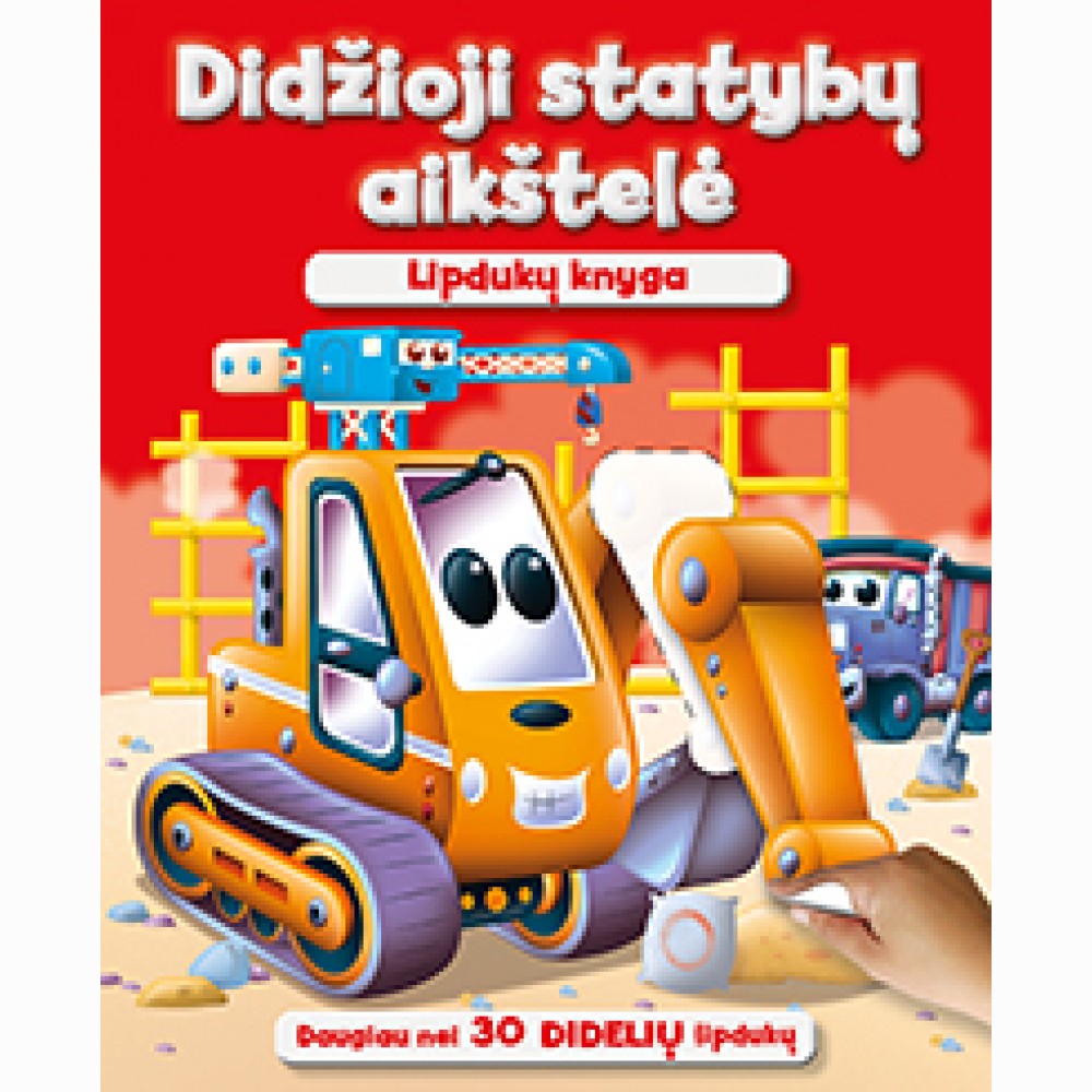Didžioji statybų aikštelė. Lipdukų knyga