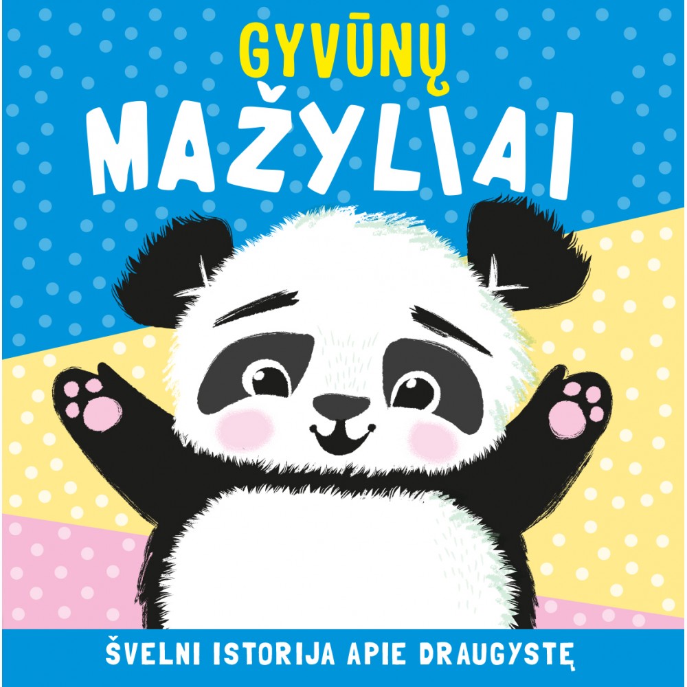 Gyvūnų mažyliai. Švelni istorija apie draugystė
