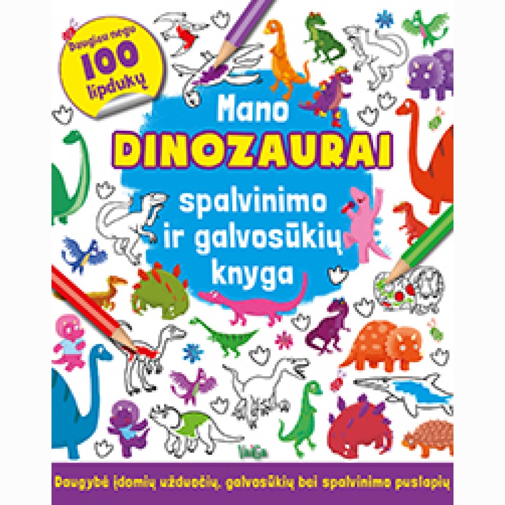 Mano dinozaurai. Spalvinimo ir galvosūkių knyga