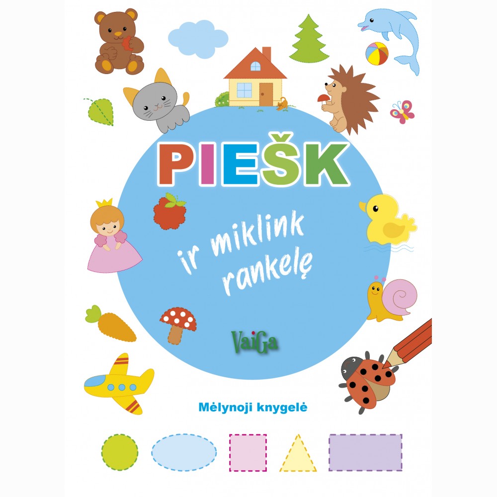 Piešk ir miklink rankelę. Mėlynoji knygelė