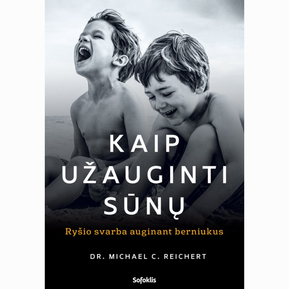 Kaip užauginti sūnų: ryšio svarba auginant berniukus