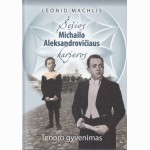 Šešios Michailo Aleksandrovičiaus karjeros. Tenoro gyvenimas