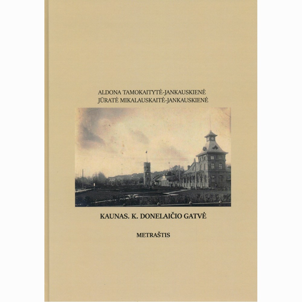 Kaunas. K. Donelaičio gatvė. Metraštis