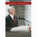 ESU VIENAS IŠ JŪSŲ. Rinktinės Prezidento kalbos