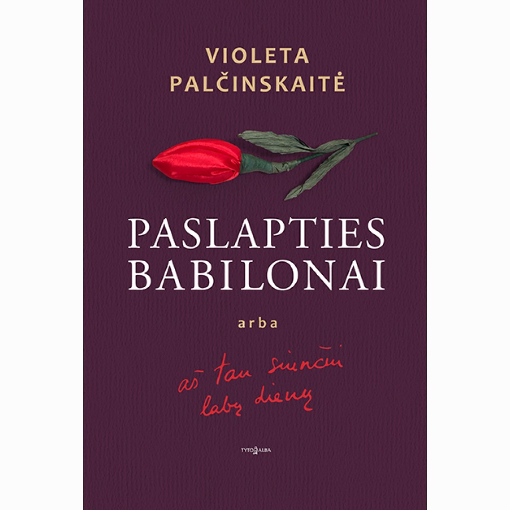 PASLAPTIES BABILONAI arba aš tau siunčiu labų dienų