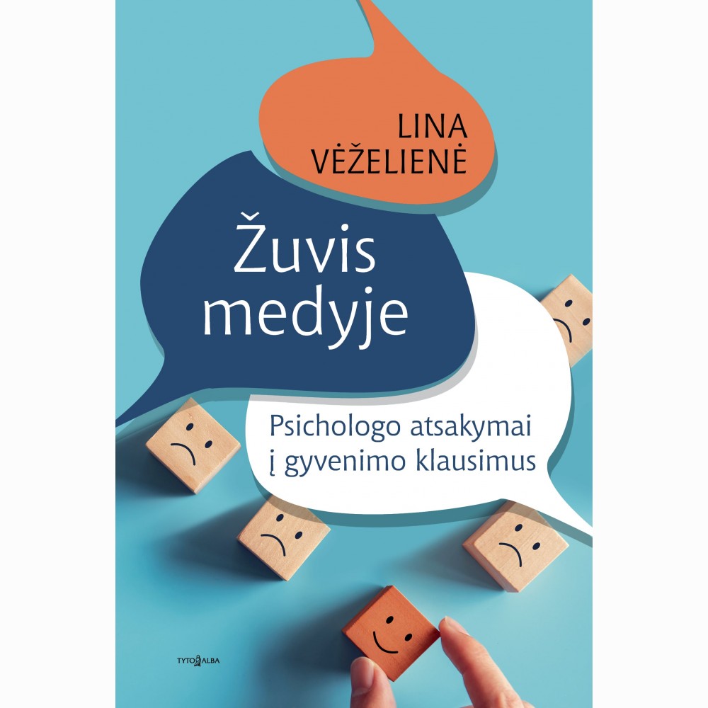 Žuvis medyje. Psichologo atsakymai į gyvenimo klausimus
