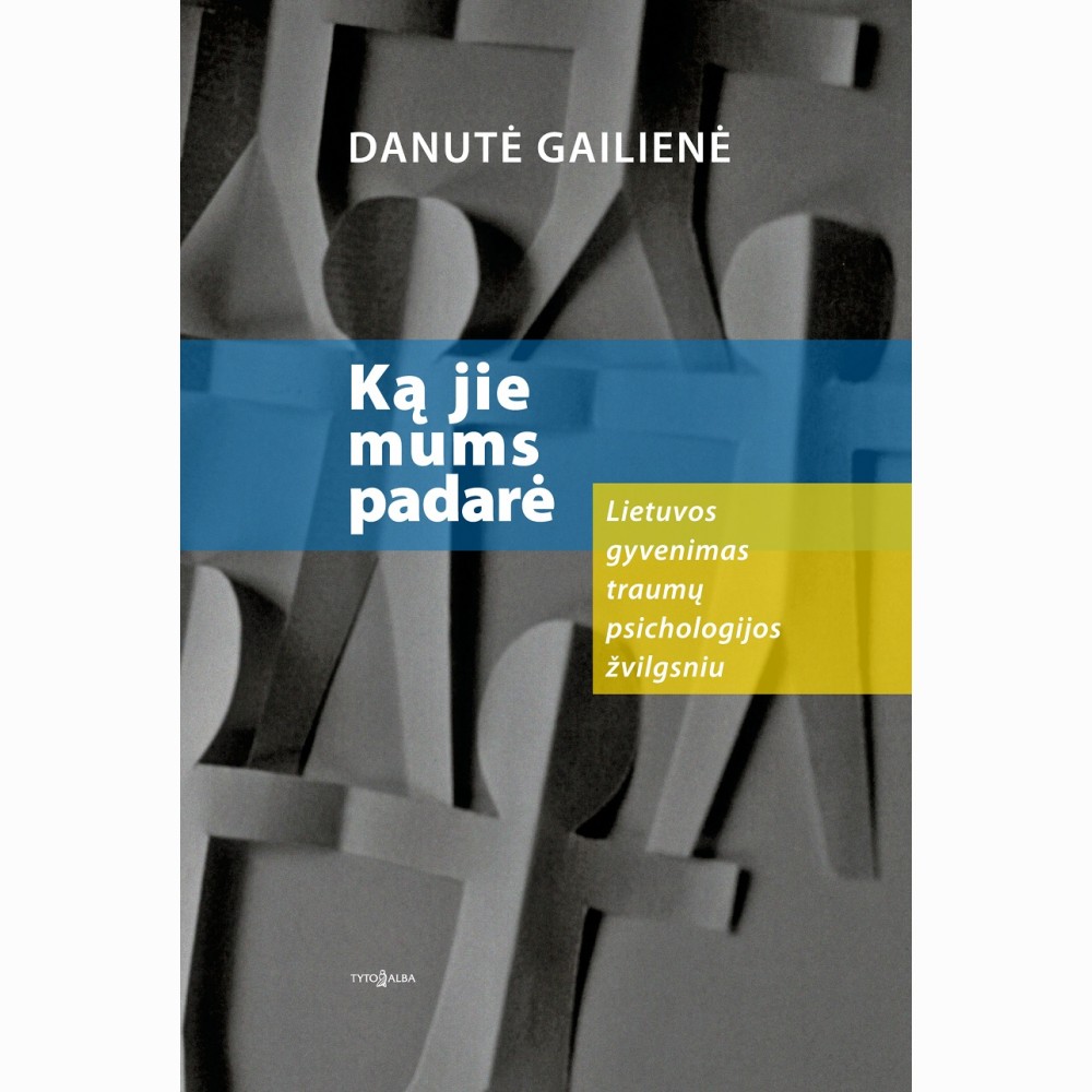 Ką jie mums padarė