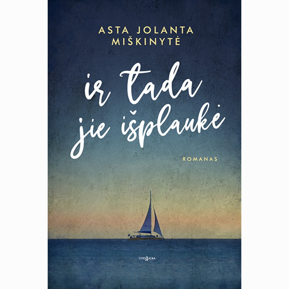 Ir tada jie išplaukė